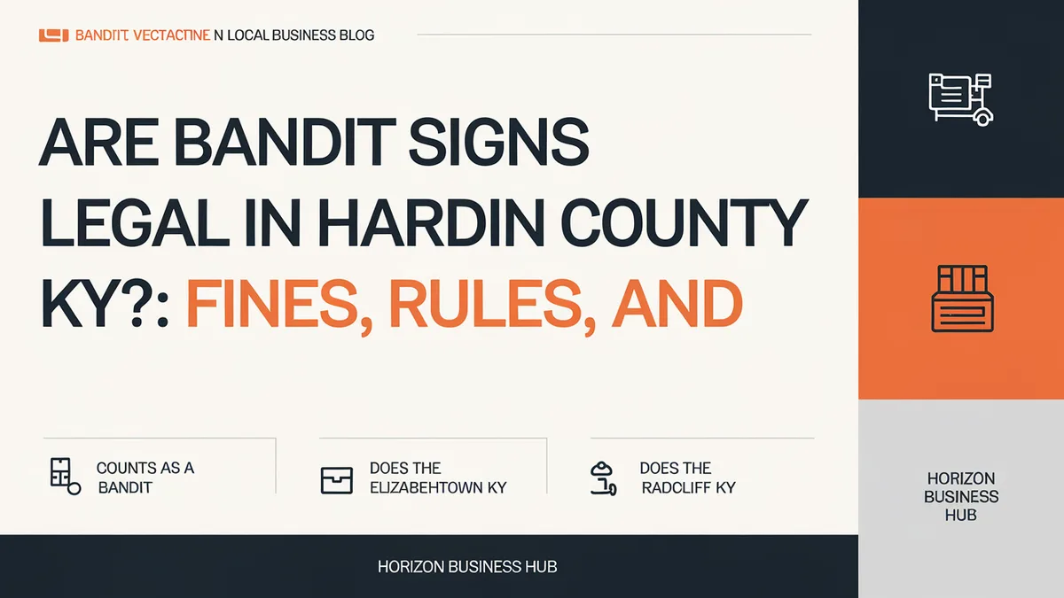 Are Bandit Signs Legal in Hardin County KY? Fines, Rules, and Better Alternatives