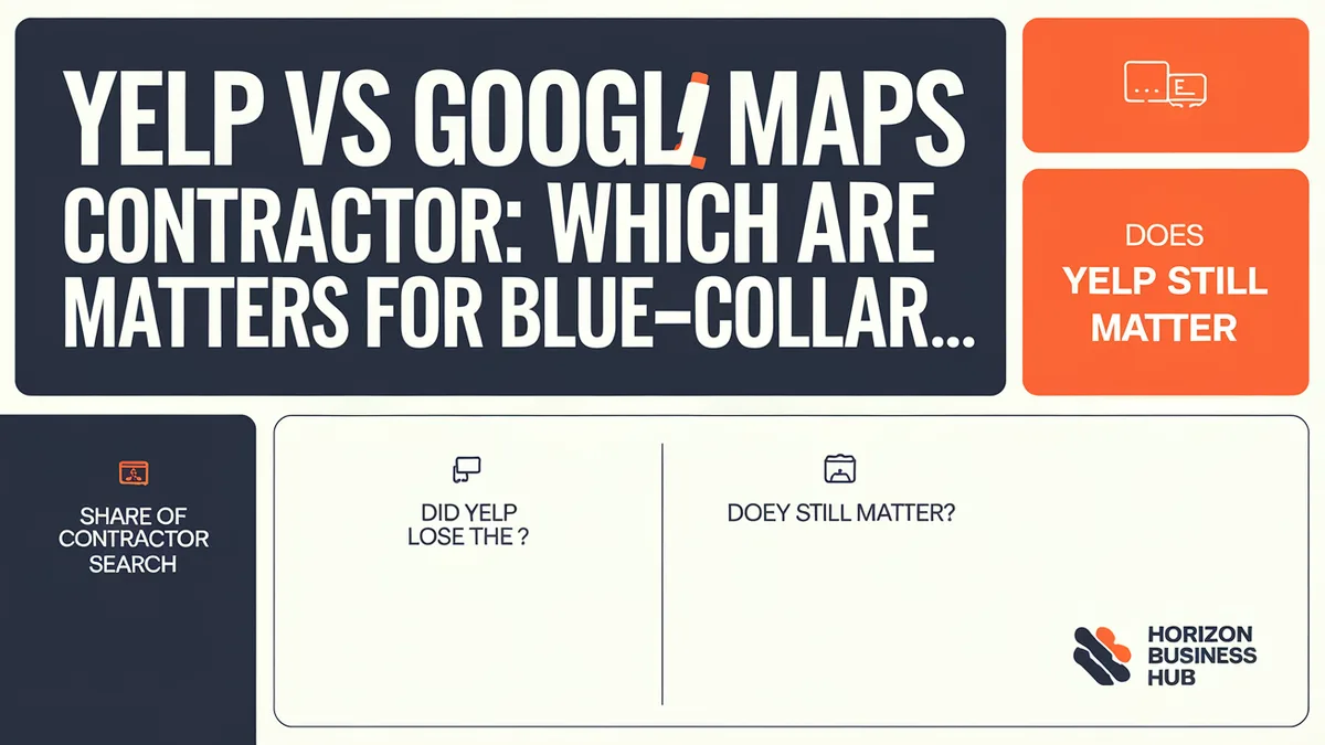 Yelp vs Google Maps Contractor: Which Matters for Blue-Collar Trades in Hardin County KY